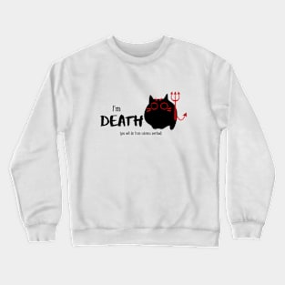 Deadly Cute Cat I'm Death Crewneck Sweatshirt